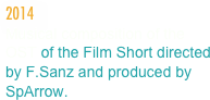 2014
Musical composition of the OST of the Film Short directed by F.Sanz and produced by SpArrow.